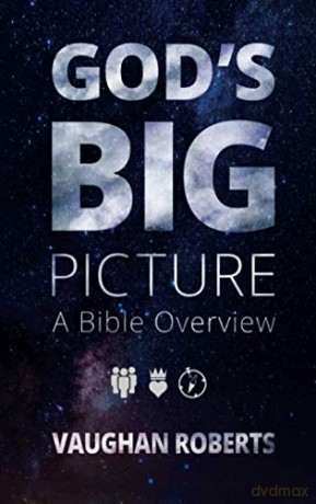 God's Big Picture: A Bible Overview - Vaughan Roberts [KSIĄŻKA]