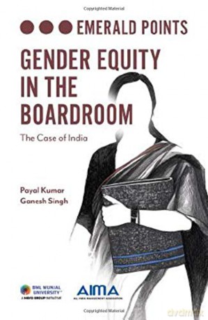 Gender Equity in the Boardroom: The Case of India Emerald Points - Dr Ganesh Singh [KSIĄŻKA]