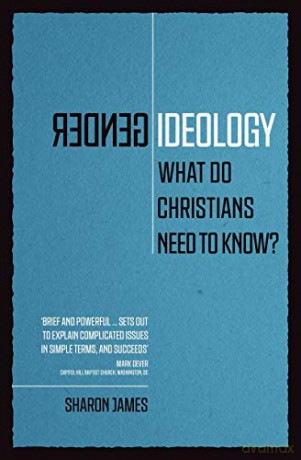 Gender Ideology: What Do Christians Need to Know - Sharon James [KSIĄŻKA]
