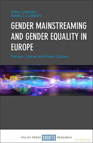 Gender Mainstreaming and Gender Equality in Europe: Policies, Culture and Public Opinion - Isabella Crespi [KSIĄŻKA]