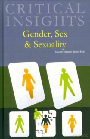 Gender, Sex and Sexuality Critical Insights: Print Purchase Includes Free Online Access - Margaret Sonser Breen [KSIĄŻKA]