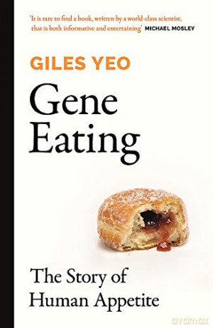 Gene Eating: The Story of Human Appetite - Dr Giles Yeo [KSIĄŻKA]