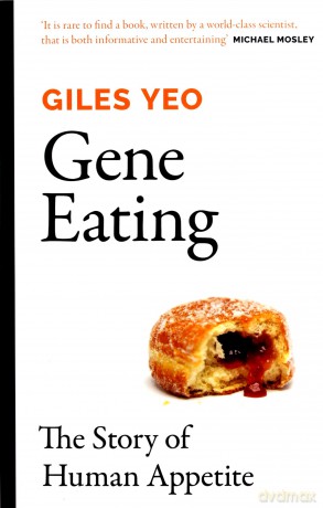 Gene Eating: The Story of Human Appetite - Dr Giles Yeo [KSIĄŻKA]