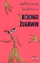 Królowa Żurawin - Kathleen Demarco [KSIĄŻKA]