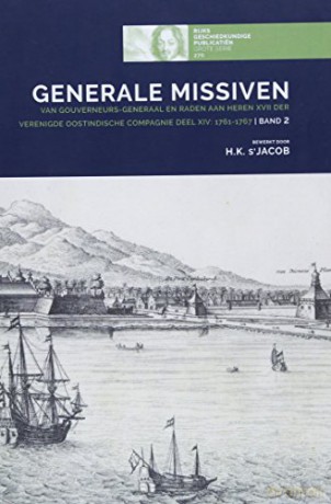 Generale Missiven van Gouverneurs-Generaal en Raden aan Heren XVII der Verenigde Oostindische Compagnie Deel xiv: 1761-1767Band 2: Part 2: 270 - part 2 Rijks Geschiedkundige Publicatiën Grote Serie - Hugo s'Jacob [KSIĄŻKA]