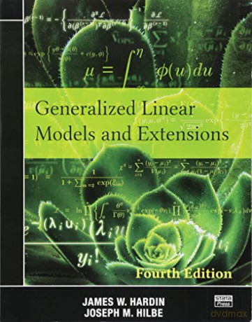 Generalized Linear Models and Extensions: Fourth Edition - Joseph M. Hilbe [KSIĄŻKA]