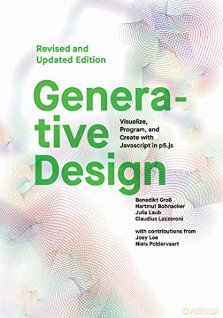 Generative Design: Visualize, Program, and Create with JavaScript in p5.js - Benedikt Gross [KSIĄŻKA]