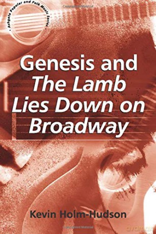 Genesis and The Lamb Lies Down on Broadway Ashgate Popular and Folk Music Series - Kevin Holm-Hudson [KSIĄŻKA]