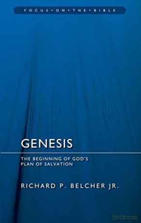 Genesis: The Beginning of God's Plan of Salvation Focus on the Bible - Richard P. Belcher Jr. [KSIĄŻKA]