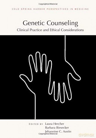 Genetic Counseling: Clinical Practice and Ethical Considerations Cold Spring Harbor Perspectives in Medicine - Laura Hercher [KSIĄŻKA]