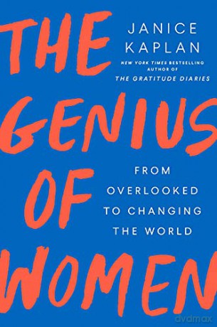 Genius of Women, The: From Overlooked to Changing the World - Janice Kaplan [KSIĄŻKA]