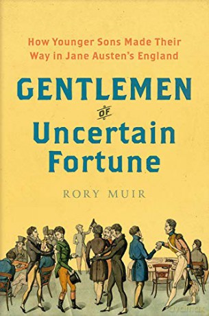 Gentlemen of Uncertain Fortune: How Younger Sons Made Their Way in Jane Austen's England - Rory Muir [KSIĄŻKA]