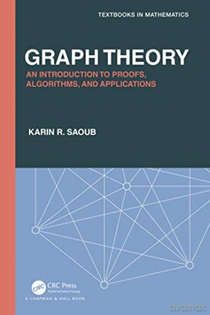 Graph Theory: An Introduction To Proofs, Algorithms, And Applications (Textbooks In Mathematics) - Karin R Saoub [KSIĄŻKA]