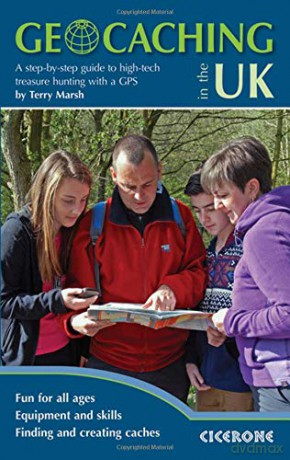 Geocaching in the UK: A Step by Step Guide to High-Tech Treasure Hunting with a GPS Techniques - Terry Marsh [KSIĄŻKA]