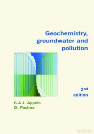 Geochemistry, Groundwater and Pollution, Second Edition - C.A.J. Appelo [KSIĄŻKA]