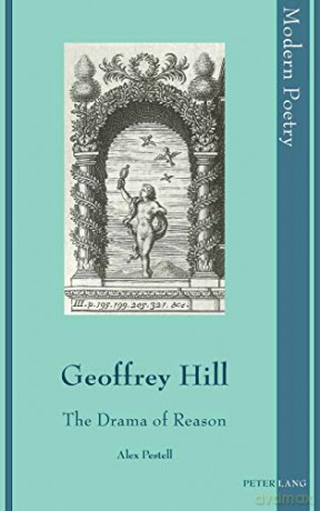 Geoffrey Hill; The Drama of Reason 9 Modern Poetry - Alex Pestell [KSIĄŻKA]
