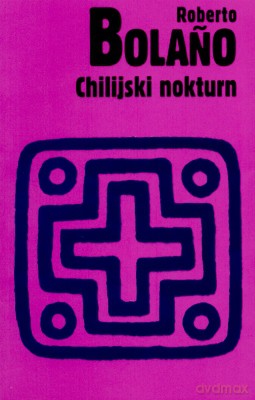 Chilijski Nokturn - Roberto Bolano [KSIĄŻKA]