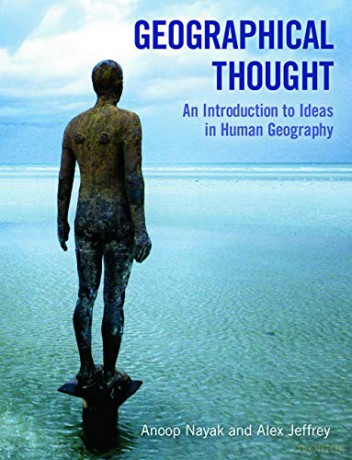 Geographical Thought: An Introduction to Ideas in Human Geography Critical Geographies Paperback - Anoop Nayak [KSIĄŻKA]