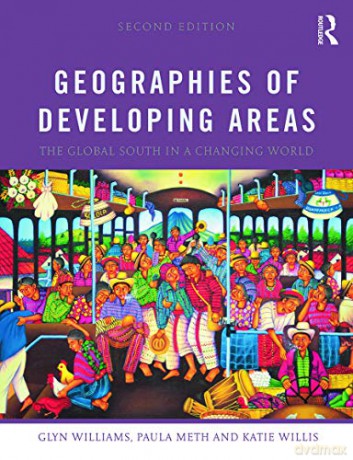 Geographies of Developing Areas: The Global South in a Changing World - Glyn Williams [KSIĄŻKA]