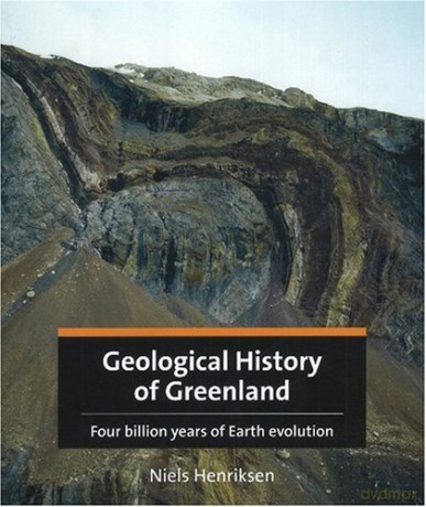 Geological History of Greenland: Four Billion Years of Earth Evolution - N. Henrikson [KSIĄŻKA]