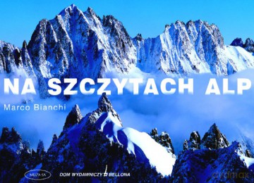 Na Szczytach Alp - Marco Bianchi [KSIĄŻKA]