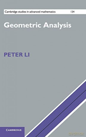 Geometric Analysis: 134 Cambridge Studies in Advanced Mathematics, Series Number 134 - Peter Li [KSIĄŻKA]