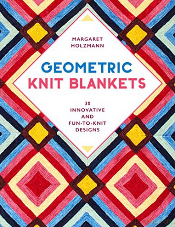 Geometric Knit Blankets: 30 innovative and fun-to-knit designs - Margaret Holzmann [KSIĄŻKA]