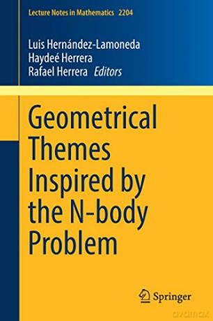 Geometrical Themes Inspired by the N-body Problem: 2204 Lecture Notes in Mathematics - Luis Hernández-Lamoneda [KSIĄŻKA]
