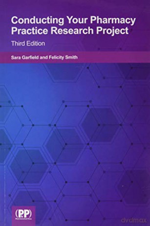 Conducting Your Pharmacy Practice Research Project: Third Edition - Felicity J. Smith [KSIĄŻKA]