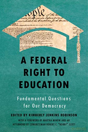 A Federal Right To Education: Fundamental Questions For Our Democracy - Kimberly Jenkins Robinson [KSIĄŻKA]