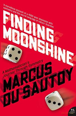 Finding Moonshine: A Mathematician's Journey Through Symmetry - Marcus Du Sautoy [KSIĄŻKA]