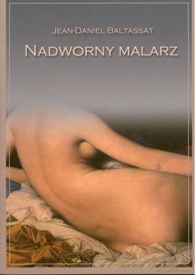 Nadworny Malarz - Jean-Daniel Baltassat [KSIĄŻKA]