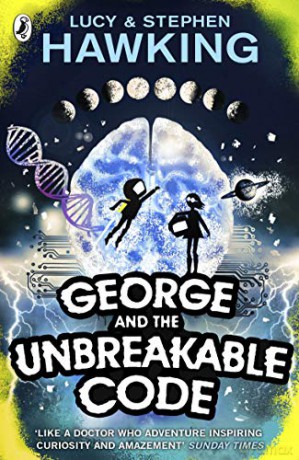 George and the Unbreakable Code: George and Annie are heading out of this world to save the universe George's Secret Key to the Universe - Lucy Hawking [KSIĄŻKA]