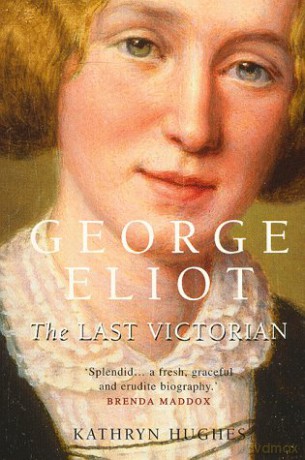 George Eliot: The Last Victorian - Kathryn Hughes [KSIĄŻKA]