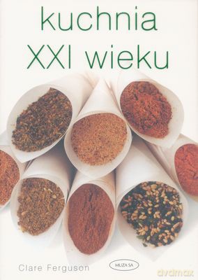Kuchnia XXI Wieku - Clare Ferguson [KSIĄŻKA]