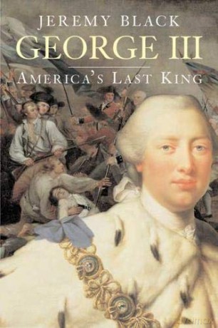 George III: America's Last King English Monarchs The English Monarchs Series - Jeremey Black [KSIĄŻKA]