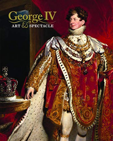 George IV: Art and Spectacle - Kate Heard [KSIĄŻKA]
