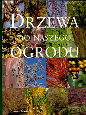 Drzewa Do Naszego Ogrodu - Simon Toomer [KSIĄŻKA]