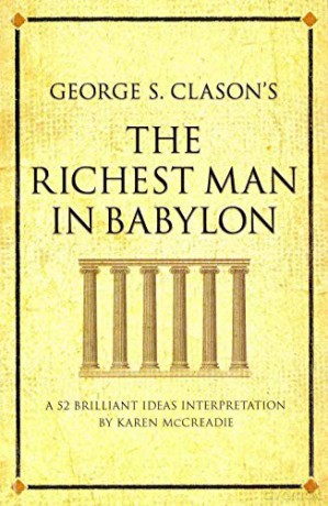 George S. Clason's The Richest Man in Babylon: A 52 brilliant ideas interpretation Infinite Success - Karen McCreadie [KSIĄŻKA]