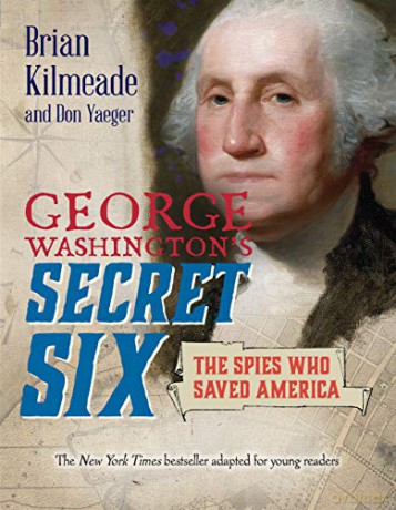 George Washington's Secret Six Young Readers Adaptation: The Spies Who Saved America - Brian Kilmeade [KSIĄŻKA]