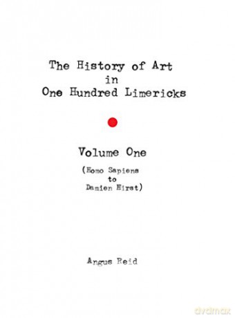 The History Of Art In 100 Limericks: Volume 1: Vol 1 - Angus Reid [KSIĄŻKA]