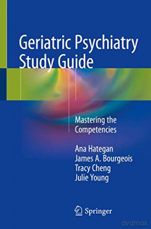 Geriatric Psychiatry Study Guide: Mastering the Competencies - Ana Hategan [KSIĄŻKA]