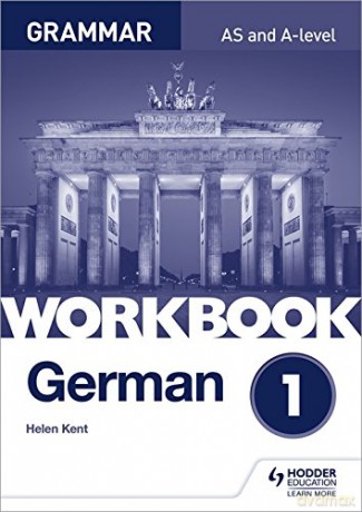German A-level Grammar Workbook 1 A Level Workbook - Helen Kent [KSIĄŻKA]