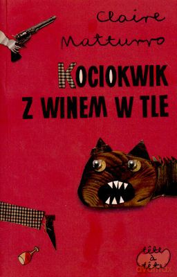 Kociokwik Z Winem W Tle - Claire Matturro [KSIĄŻKA]