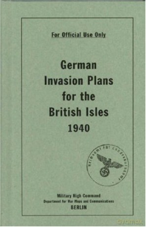 German Invasion Plans for the British Isles, 1940 [KSIĄŻKA]