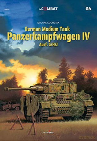 German Medium Tank Panzerkampfwagen IV: Ausf. G/H/J In Combat - Michal Kuchciak [KSIĄŻKA]