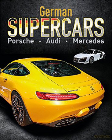 German Supercars: Porsche, Audi, Mercedes - Paul Mason [KSIĄŻKA]