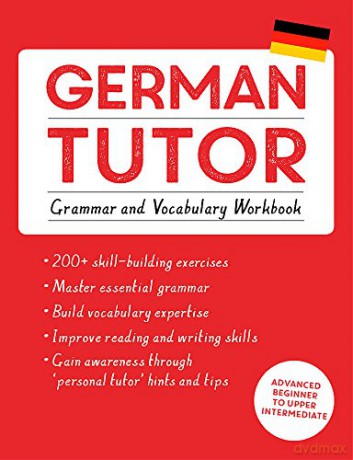 German Tutor: Grammar and Vocabulary Workbook Learn German with Teach Yourself: Advanced beginner to upper intermediate course Language Tutors - Edith Kreutner [KSIĄŻKA]