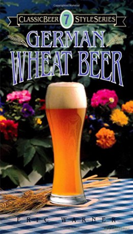 German Wheat Beer Classic Beer Style: 7 - Eric Warner [KSIĄŻKA]