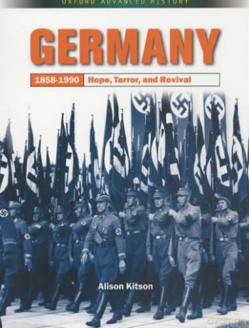 Germany 1858-1990: Hope, Terror and Revival Oxford Advanced History - Alison Kitson [KSIĄŻKA]